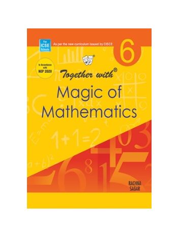Together With Magic Of Mathematics 6 -CISCE- NEP 2020