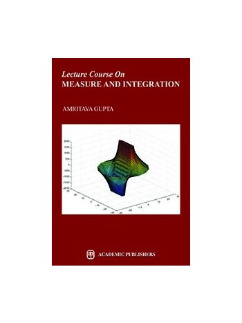 Lecture Course On Measure And Integration