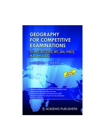 Geography For Competitive Examinations -For NET- SET- GATE- RET- JAM- WBCS- M-Sc- Ent- And SSC-