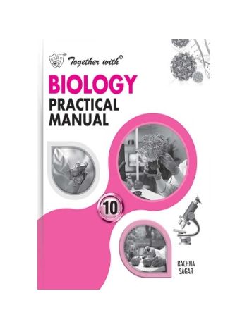 Together With Biology Practical Manual For Class 10 -CBSE-