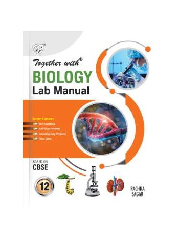 Together With Biology Lab Manual For Class 12 CBSE