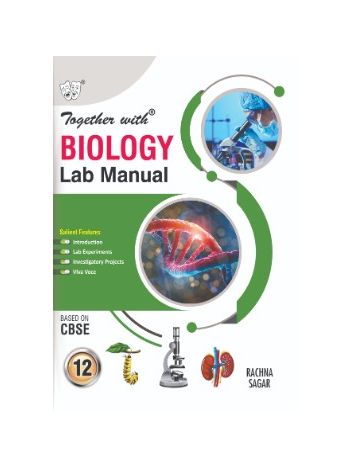 Together With Biology Lab Manual For Class 12 -CBSE-