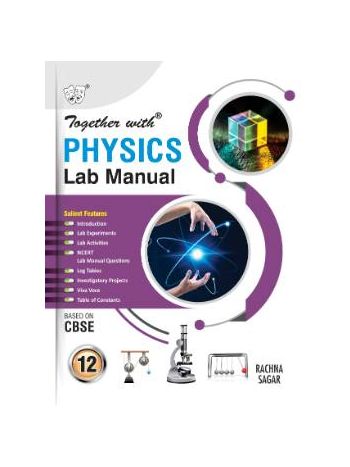 Together With Physics Lab Manual For Class 12 CBSE