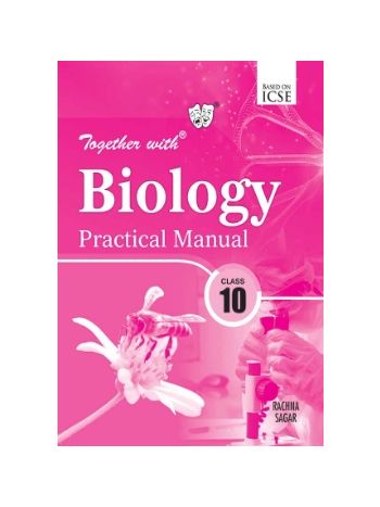 Together With ICSE Biology Practical Manual For Class 10 ICSE  ISC Board