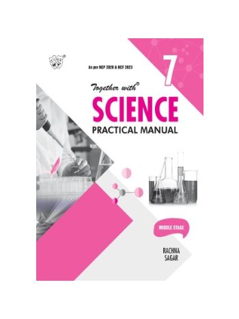 Together With Science Practical Manual For Class 7 -CBSE-