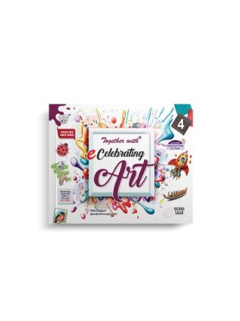 Together With ECelebrating Art Class 4 Physical With Digital Edition For Session 202526