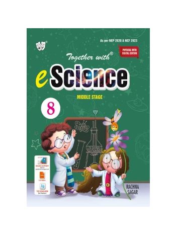 Together With--- E-Science Textbook Class 8 Physical With Digital Edition For Session 2025-26 -CBSE-