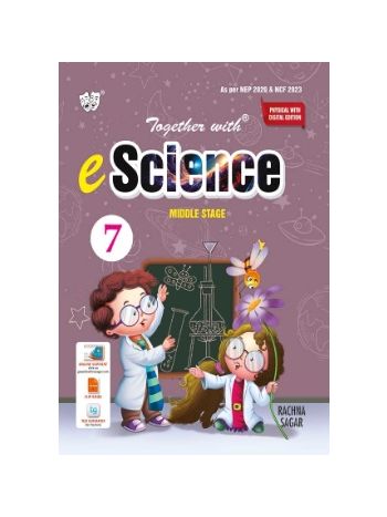 Together With--- E-Science Textbook Class 7 Physical With Digital Edition For Session 2025-26 -CBSE-