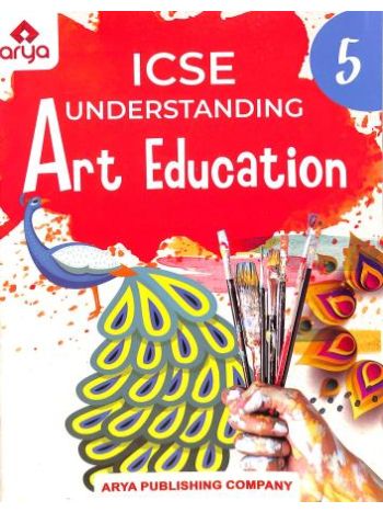 ICSE Understanding Arts Education Class 5