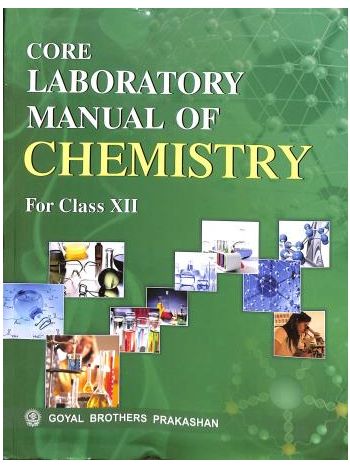 Core Laboratory Manual Of Chemistry For Class 12