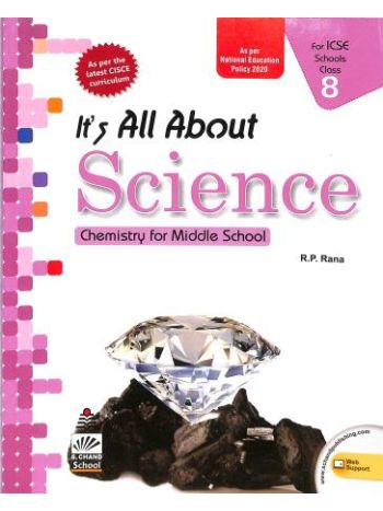 It-s All About Science Class 8 ICSE -Chemistry For Middle School-