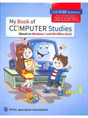 My Book Of Computer Studies Book 1 -ICSE-