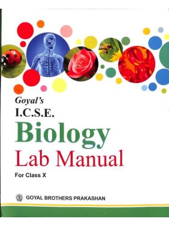 Goyal-s ICSE Biology Lab Manual Class 10