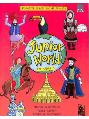 Junior World Class 5 -Primary School Social Studies- CCE -NEP - NCF-