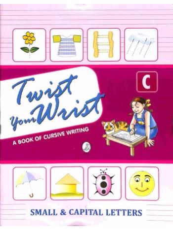 Twist Your Wrist C -A Book Of Cursive Writing- Small - Capital Letters