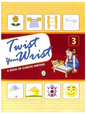 Twist Your Wrist 3 -A Book Of Cursive Writing- Small Letters