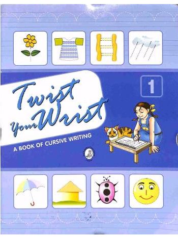 Twist Your Wrist 1 -A Book Of Cursive Writing- Small Letters