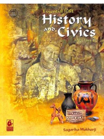Essential ICSE History And Civics Class 6 -NEP - NCF-