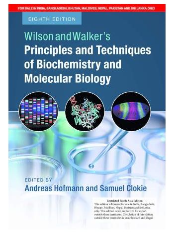 Wilson And Walkers Principles And Techniques Of Biochemistry And Molecular Biology