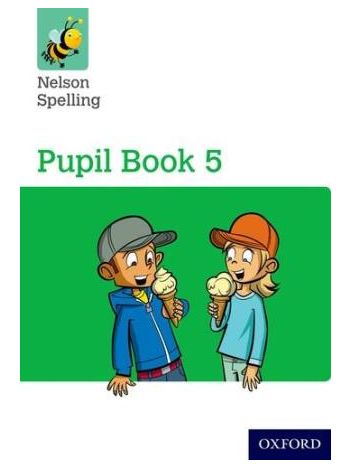 Nelson Spelling Pupil Book 5