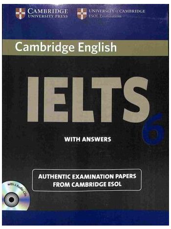 Cambridge English IELTS 6 Examination Papers With Answers
