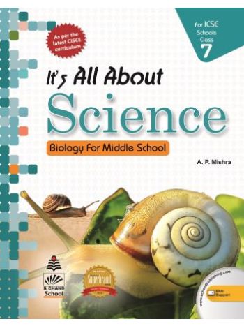 It-s All About Science Class 7 ICSE -Biology For Middle School-