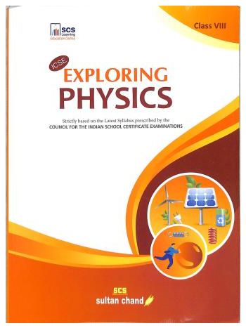 ICSE Exploring Physics Class 8
