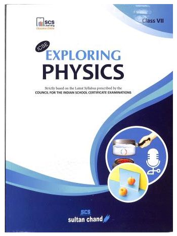 ICSE Exploring Physics Class 7