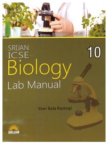 Srijan ICSE Biology Lab Manual 10