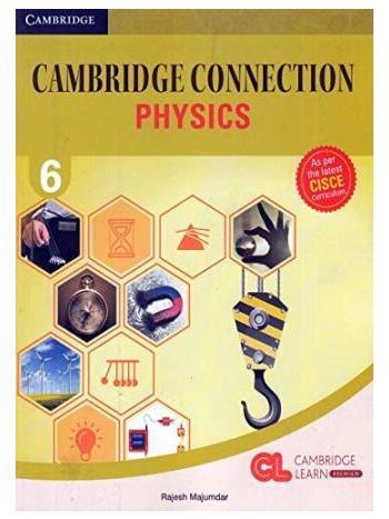 Cambridge Connection Physics 6 CISCE
