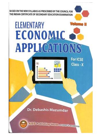 Elementary Economic Applications - For ICSE Class -10 -Volume -2-