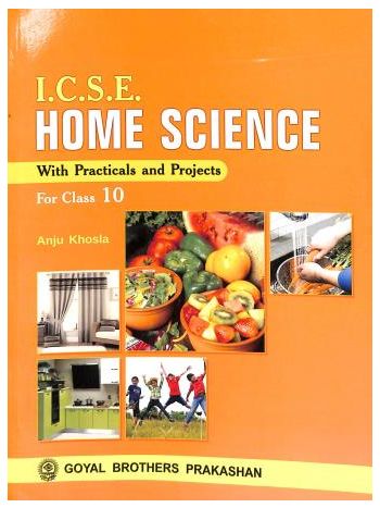 ICSE Home Science With Practicals And Projects For Class 10