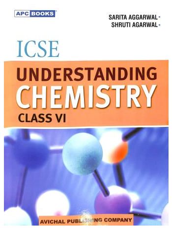 APC ICSE Understanding Chemistry Class 6