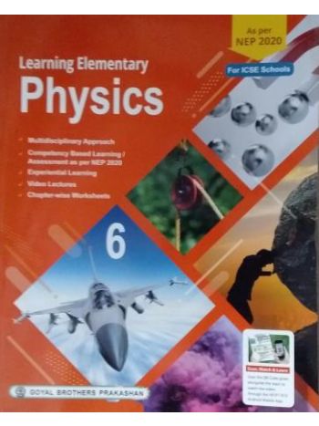 Learning Elementary Physics ICSE 6 -NEP 2020-