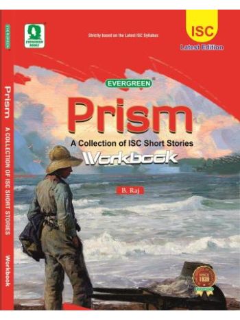 Prism Workbook -A Collection Of ISC Short Stories- Class 11 - 12