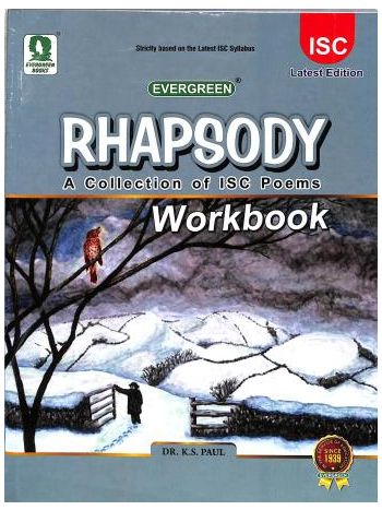 Rhapsody Workbook -A Collection Of ISC Poems- Class 11 - 12