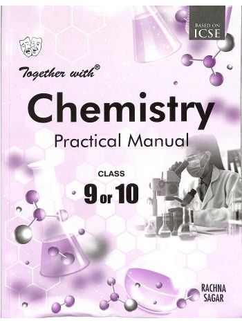 Together With Chemistry Practical Manual Class 9 Or 10 -ICSE-