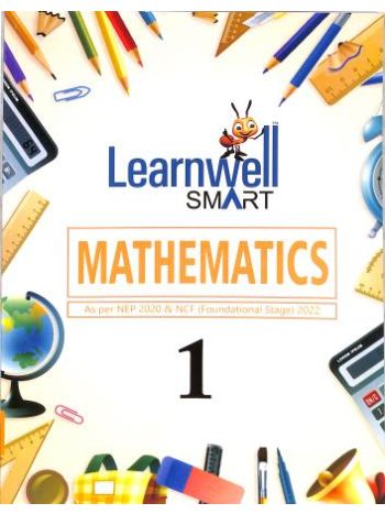Learnwell Smart Mathematics Class 1 Foundational Stage CBSE -NEP 2020 - NCF 2022-