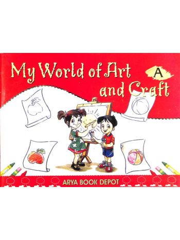 My World Of Art And Craft A