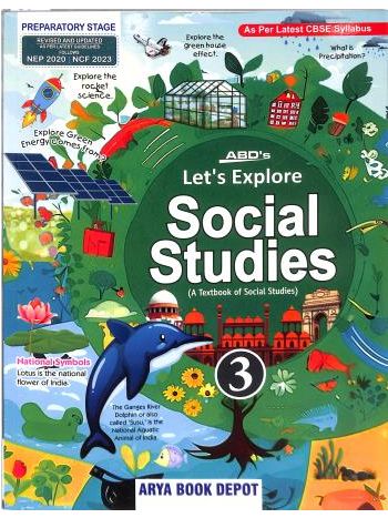 ABD-s Let-s Explore Social Studies 3 CBSE -NEP 2020 - NCF 2023- Preparatory Stage