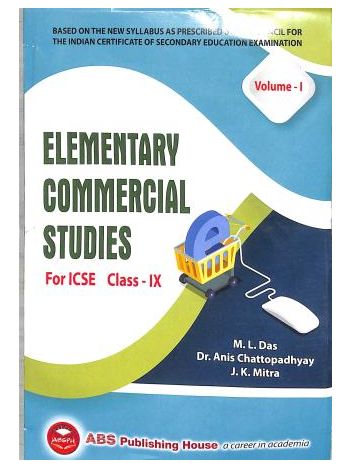 Elementary Commercial Studies For ICSE Class 9 Volume 1 -2025-