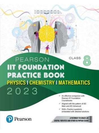 Pearson IIT Foundation Practice Book 2023 Physics Chemistry Mathematics Class 8