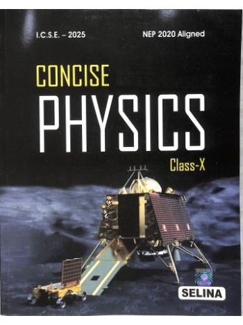 Concise Physics Class 10 ICSE For 2025 Examination NEP 2020