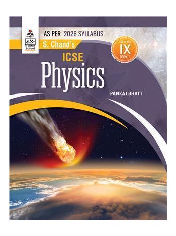 S- Chand-s ICSE Physics Book 1 Class 9 -as Per 2026 Syllabus-