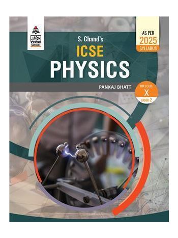 S- Chand-s ICSE Physics Book 2 Class 10 -As Per 2025 Syllabus-