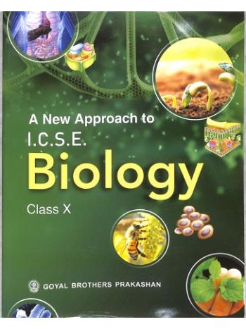A New Approach To ICSE Biology Class 10 -For 2025 Examination-