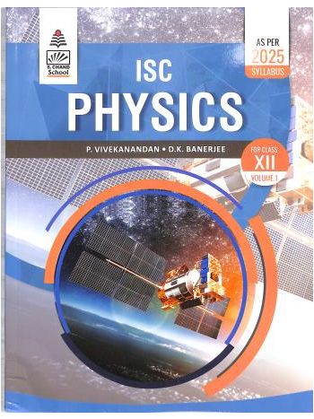 ISC Physics Class 12 Volume 1 -As Per 2025 Syllabus-