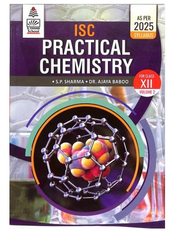 ISC Practical Chemistry Volume 2 Class 12 -As Per 2025 Syllabus-