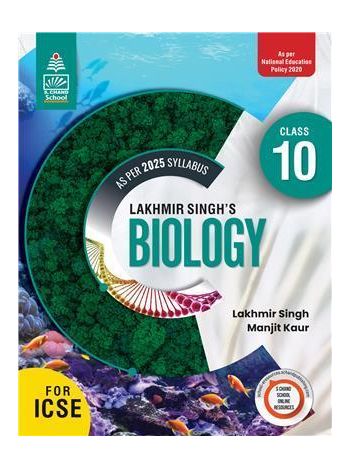 Lakhmir Singh---s Biology ICSE Class 10 -As Per 2025 Syllabus- NEP 2020
