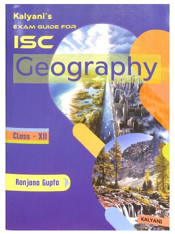 Kalyani-s Exam Guide For ISC Geography Class 12